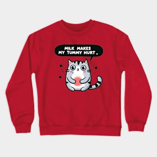 Milk makes my tummy hurt - Cat Crewneck Sweatshirt